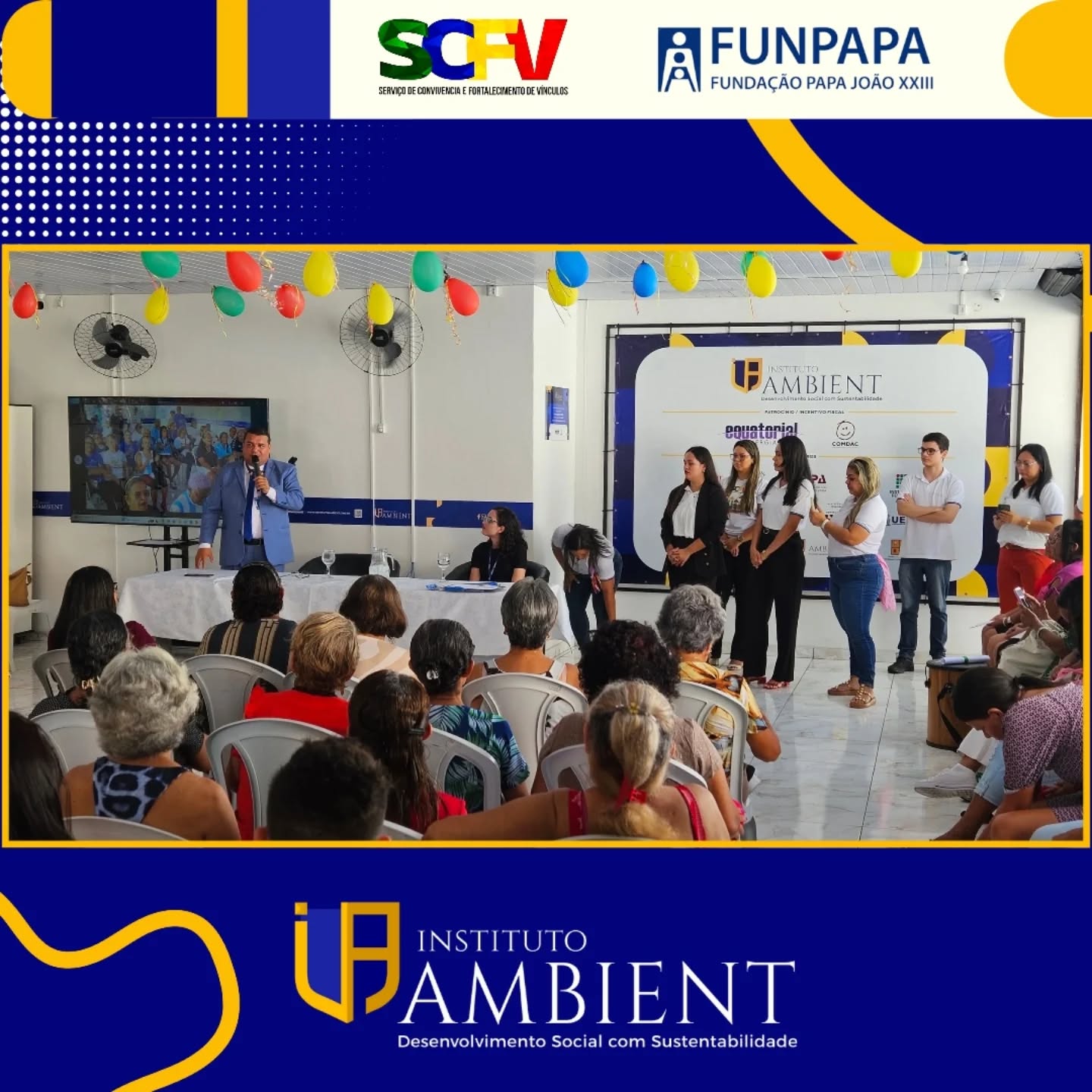 Hoje é o dia da culminância das atividades do SCFV, um projeto do Instituto Ambient com financiamento da FUNPAPA.